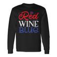 Red Wine Blue 4Th Of July Wine Red White Blue Wine Glasses V2 Unisex Long Sleeve Gifts ideas