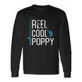 Reel Cool Poppy Fishing Fathers Day Fisherman Poppy Long Sleeve T-Shirt T-Shirt Gifts ideas