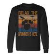 Relax The Drummer Here Unisex Long Sleeve Gifts ideas