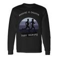 Running Is Cheaper Than Therapy Unisex Long Sleeve Gifts ideas