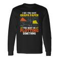 I See You Have Graph Paper Plotting Math Pun Math Geek Long Sleeve T-Shirt T-Shirt Gifts ideas
