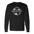 Soccer Papa Matching Team Player Sport Lover Dad Long Sleeve T-Shirt T-Shirt Gifts ideas