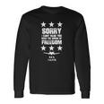 Sorry I Cant Hear You Over The Sound Of Freedom Long Sleeve T-Shirt T-Shirt Gifts ideas