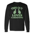 This Guy Loves Gardening Two Thumbs 553 Shirt Unisex Long Sleeve Gifts ideas