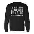 Too Clumsy To Be Around Fragile Masculinity 214 Shirt Unisex Long Sleeve Gifts ideas