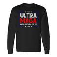 Ultra Maga And Proud Of It A Ultra Maga And Proud Of It V15 Unisex Long Sleeve Gifts ideas