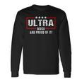 Ultra Maga And Proud Of It V27 Unisex Long Sleeve Gifts ideas