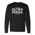 Ultra Maga Ultra Maga Funny Ultra Maga 2024 Ultra Maga And Proud Of Itultra Maga Proud V4 Unisex Long Sleeve Gifts ideas