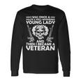 Veteran Veterans Day Well Mannered Girl Then Became A Veteran132 Navy Soldier Army Military Long Sleeve T-Shirt Gifts ideas