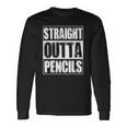 Vintage Straight Outta Pencils Long Sleeve T-Shirt T-Shirt Gifts ideas