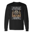 If Youre Going To Fight Fight Like Youre The Third Monkey Long Sleeve T-Shirt T-Shirt Gifts ideas