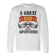 A Great Dad Make The Great Adventures Unisex Long Sleeve Gifts ideas