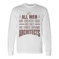 All Men Are Created Eqal But Only Unisex Long Sleeve Gifts ideas