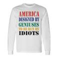 America Designed By Geniuses To Be Run By Idiots Impeach 46 Joe Biden Essential Tshirt Unisex Long Sleeve Gifts ideas