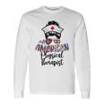 All American Nurse Messy Buns 4Th Of July Physical Therapist Long Sleeve T-Shirt Gifts ideas