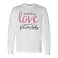 Baby Shower Text Design I Am Already In Love With My Future Baby Unisex Long Sleeve Gifts ideas