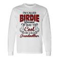 Birdie Grandma Im Called Birdie Because Im Too Cool To Be Called Grandmother Long Sleeve T-Shirt Gifts ideas