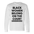 Black Women Belong On The Court Unisex Long Sleeve Gifts ideas