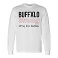 Buffalo Strong Pray For Buffalo Unisex Long Sleeve Gifts ideas