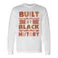 Built By Black History African American Pride Long Sleeve T-Shirt Gifts ideas