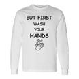 But First Wash Your Hands Funny Baby Gift Funny Pregnancy Gift Funny Baby Shower Gift Unisex Long Sleeve Gifts ideas