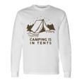 Camping Is In Tents Unisex Long Sleeve Gifts ideas