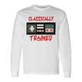 Classically Trained Shirt Funny Gamer Shirt Gamer Shirt Video Game Shirt Gamer Gift Funny Musician Shirt Unisex Long Sleeve Gifts ideas