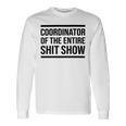 Coordinator Of The Entire Shit Show Funny Mom Dad Boss Manager Teacher Unisex Long Sleeve Gifts ideas