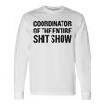 Coordinator Of The Entire Shit Show Funny Mom Dad Boss Manager Teacher Unisex Long Sleeve Gifts ideas