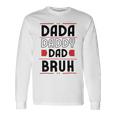 Dada Daddy Dad Bruh Funny Gift For Father Unisex Long Sleeve Gifts ideas