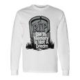 Die With Memories Not Dreams Unisex Long Sleeve Gifts ideas