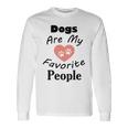 Dogs Are My Favorite People Funny Dogs Quotes Gift For Dogs Lovers Unisex Long Sleeve Gifts ideas