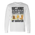 Dont Worry Ive Had Both My Shots And Booster Unisex Long Sleeve Gifts ideas