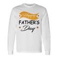 Fathers Day Happy Fathers Day Gift For Your Father Unisex Long Sleeve Gifts ideas