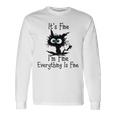 Funny Cat Its Fine Im Fine Everything Is Fine Its Fine Im Fine Unisex Long Sleeve Gifts ideas