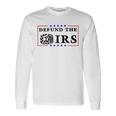 Funny Humor Irs Defund The Irs Unisex Long Sleeve Gifts ideas