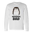 Hedgehog Dad Fathers Day Cute Hedgehog Long Sleeve T-Shirt Gifts ideas