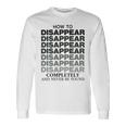 How To Disappear Completely And Never Be Found Unisex Long Sleeve Gifts ideas