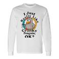 I Really Like Cranky Penguin Ok Unisex Long Sleeve Gifts ideas