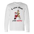 I Saw That You Nasty Red Santa Unisex Long Sleeve Gifts ideas