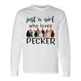 Just A Girl Who Loves Peckers 861 Shirt Unisex Long Sleeve Gifts ideas