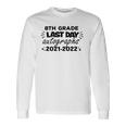Last Day Autographs For 8Th Grade And Teachers 2022 Education Long Sleeve T-Shirt T-Shirt Gifts ideas