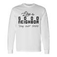 Like A Good Neighbor Stay Over There Unisex Long Sleeve Gifts ideas