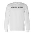 Mature People Are Weenies Unisex Long Sleeve Gifts ideas