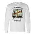 My Money Dont Jiggle Jiggle It Folds Unisex Long Sleeve Gifts ideas