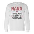 Nana Grandma Nana The Woman The Myth The Legend Long Sleeve T-Shirt Gifts ideas