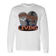 Never Trust The Living Unisex Long Sleeve Gifts ideas