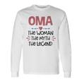 Oma Grandma Oma The Woman The Myth The Legend Long Sleeve T-Shirt Gifts ideas
