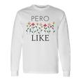 Pero Like Unisex Long Sleeve Gifts ideas