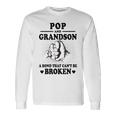 Pop Grandpa Pop And Grandson A Bond That Cant Be Broken Long Sleeve T-Shirt Gifts ideas